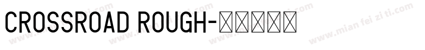 CrossRoad Rough字体转换